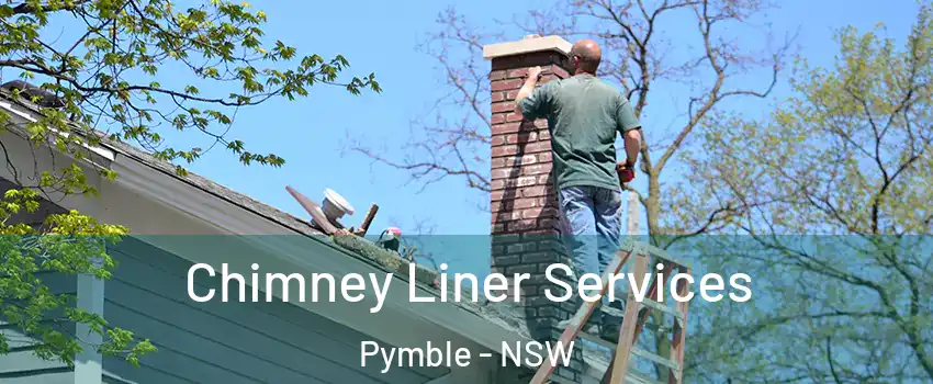 Chimney Liner Services Pymble - NSW