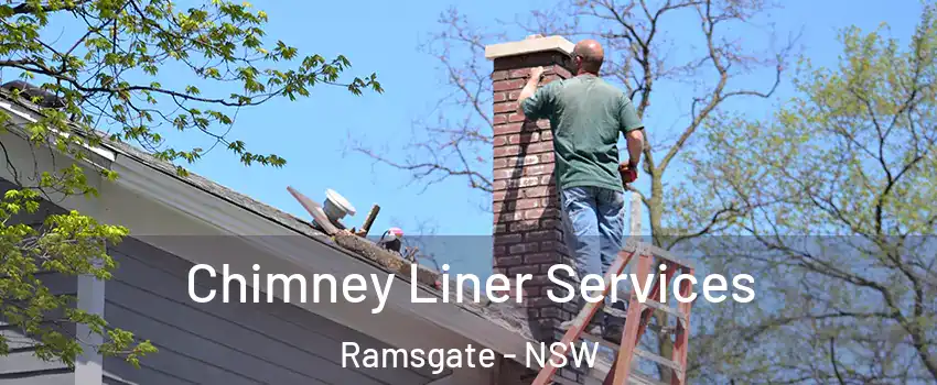 Chimney Liner Services Ramsgate - NSW