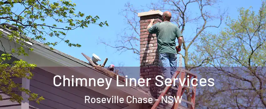 Chimney Liner Services Roseville Chase - NSW