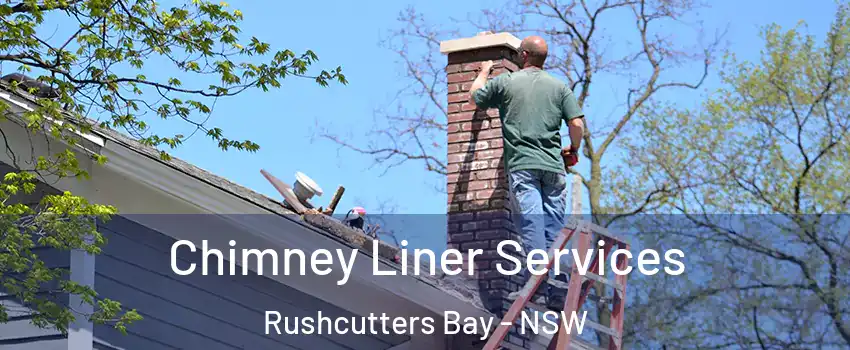 Chimney Liner Services Rushcutters Bay - NSW