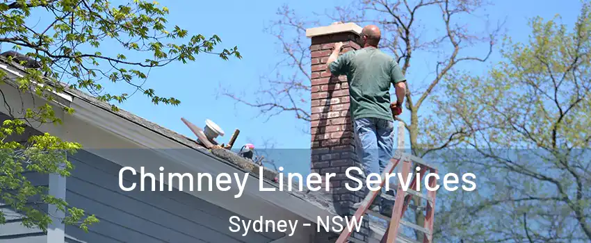 Chimney Liner Services Sydney - NSW