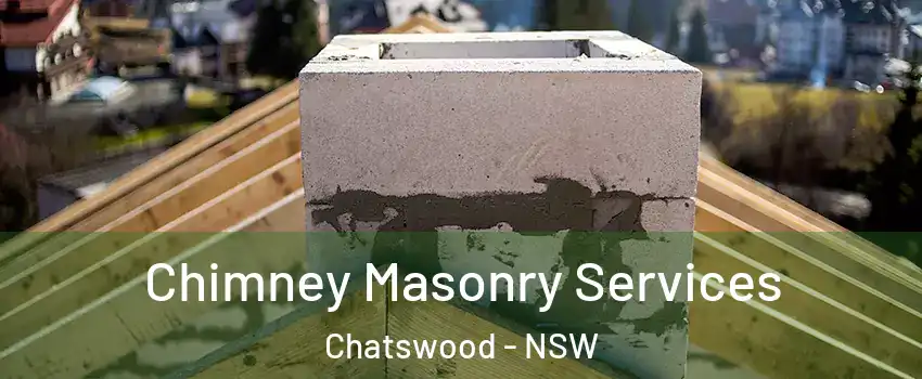 Chimney Masonry Services Chatswood - NSW