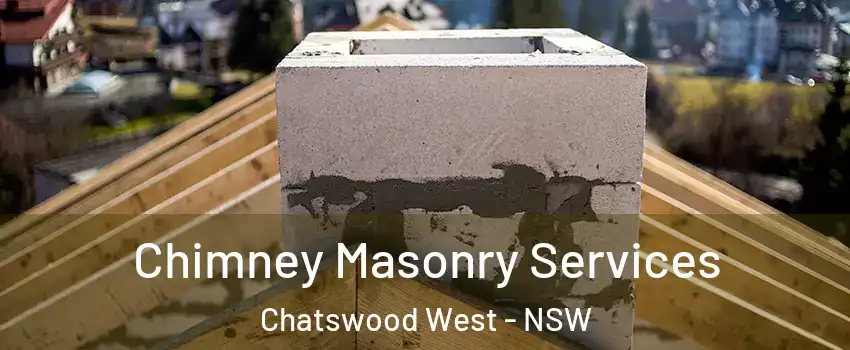  Chimney Masonry Services Chatswood West - NSW