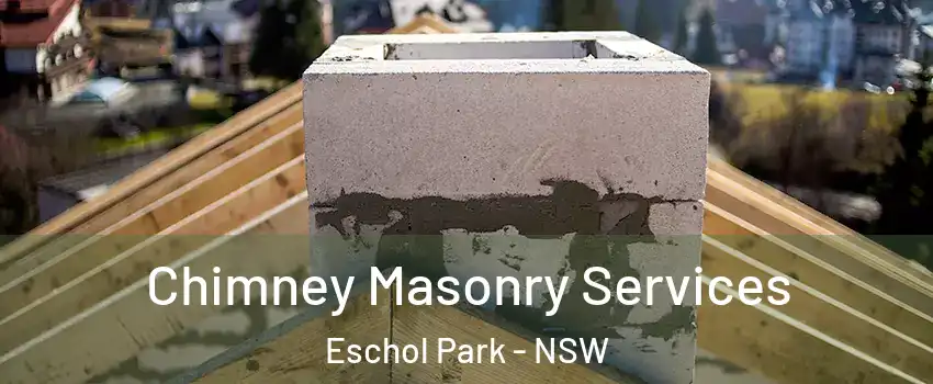 Chimney Masonry Services Eschol Park - NSW