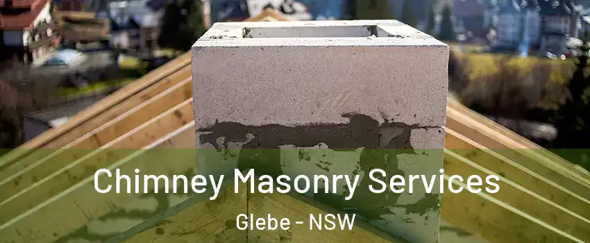 Chimney Masonry Services Glebe - NSW