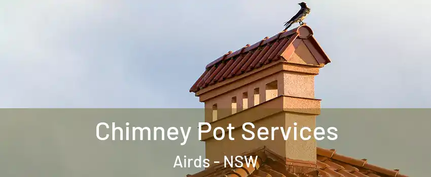 Chimney Pot Services Airds - NSW