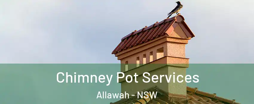 Chimney Pot Services Allawah - NSW