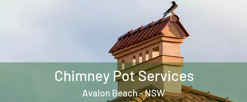 Chimney Pot Services Avalon Beach - NSW