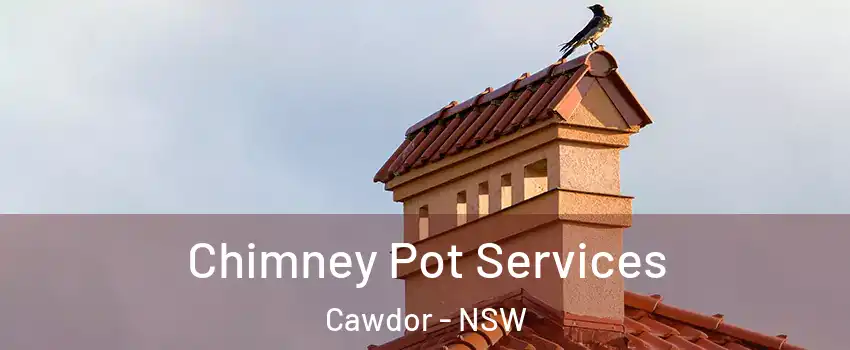 Chimney Pot Services Cawdor - NSW