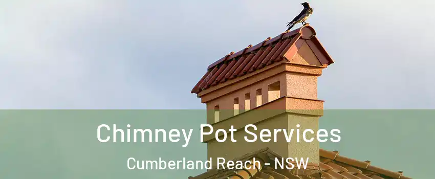 Chimney Pot Services Cumberland Reach - NSW
