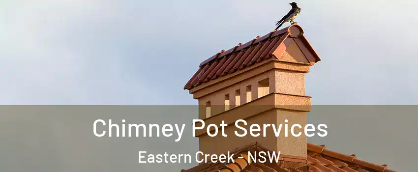 Chimney Pot Services Eastern Creek - NSW