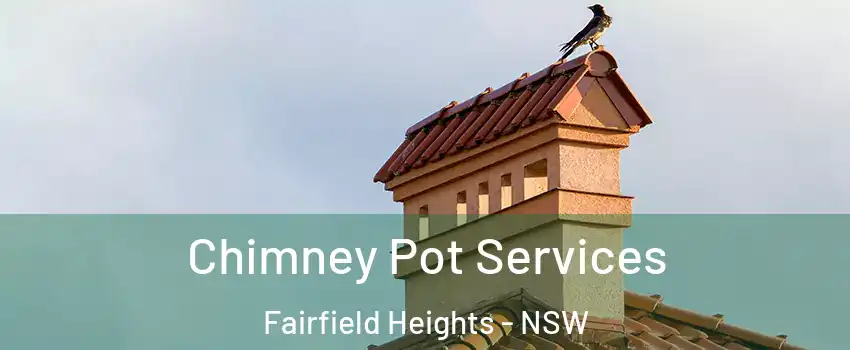 Chimney Pot Services Fairfield Heights - NSW