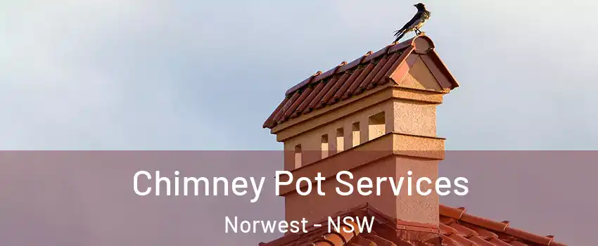 Chimney Pot Services Norwest - NSW