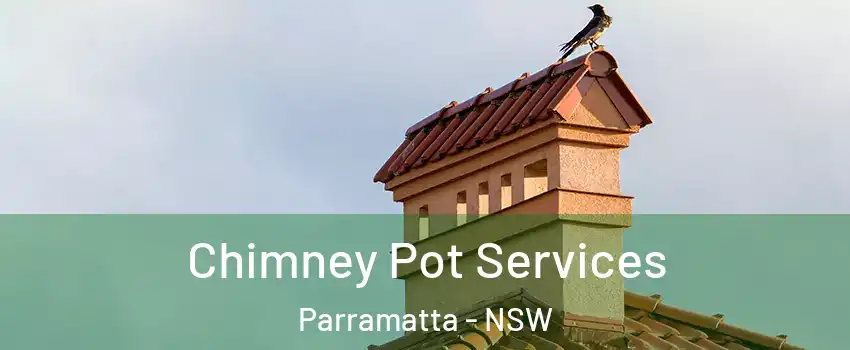 Chimney Pot Services Parramatta - NSW