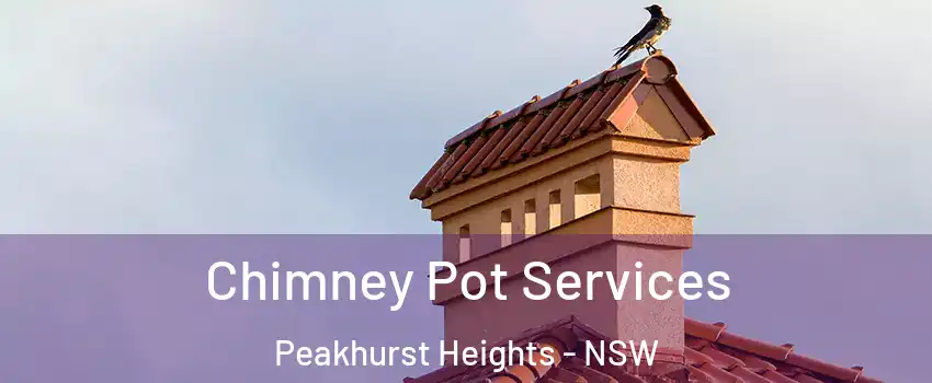 Chimney Pot Services Peakhurst Heights - NSW