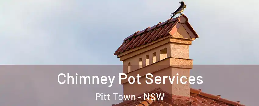 Chimney Pot Services Pitt Town - NSW