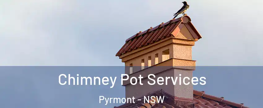 Chimney Pot Services Pyrmont - NSW