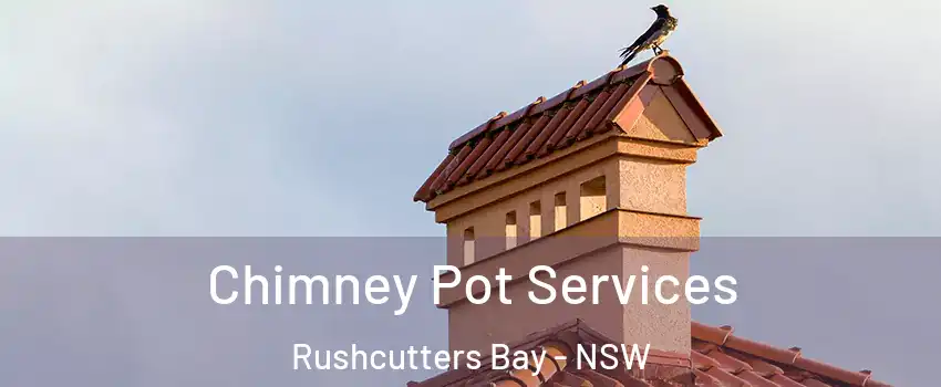 Chimney Pot Services Rushcutters Bay - NSW