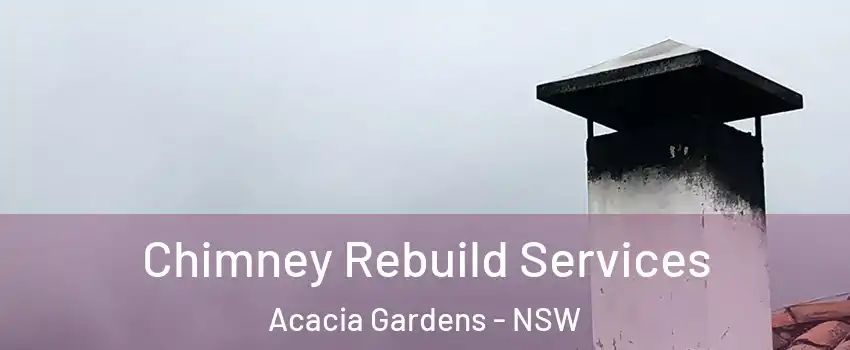 Chimney Rebuild Services Acacia Gardens - NSW