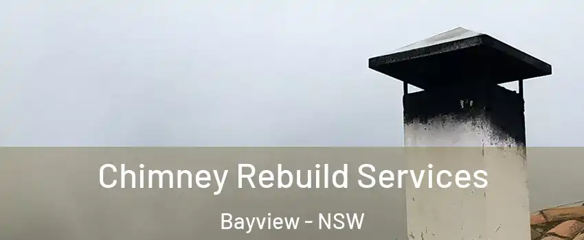 Chimney Rebuild Services Bayview - NSW