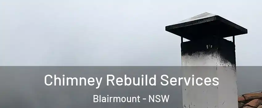 Chimney Rebuild Services Blairmount - NSW
