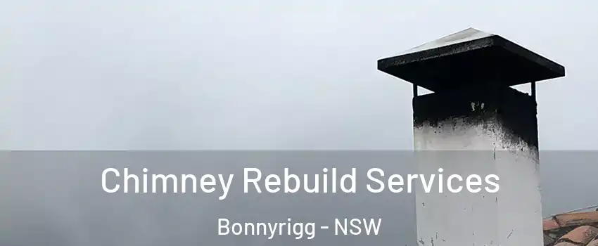 Chimney Rebuild Services Bonnyrigg - NSW