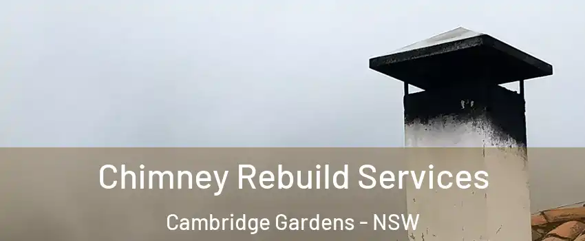 Chimney Rebuild Services Cambridge Gardens - NSW