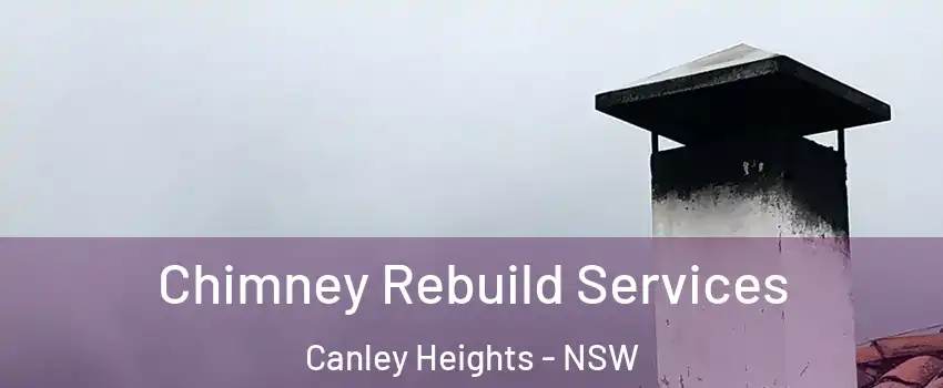 Chimney Rebuild Services Canley Heights - NSW