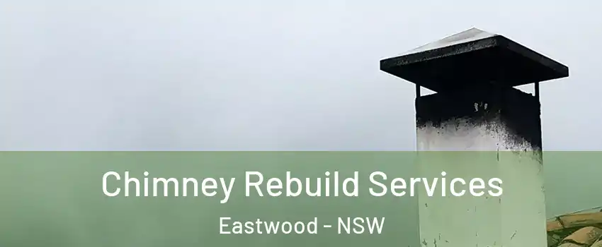 Chimney Rebuild Services Eastwood - NSW