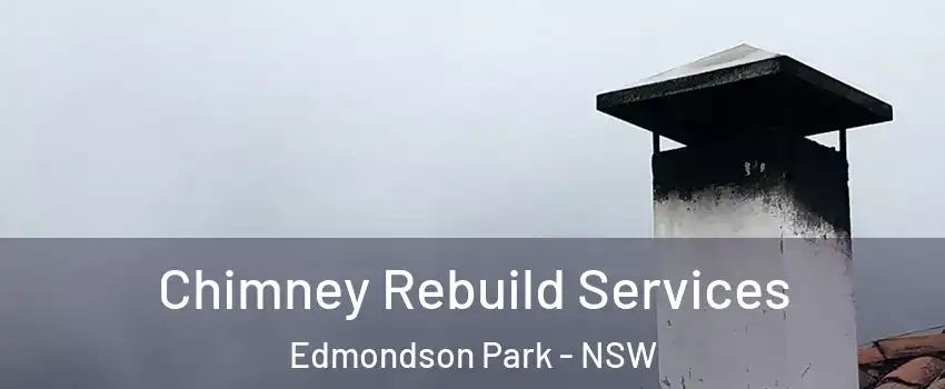 Chimney Rebuild Services Edmondson Park - NSW
