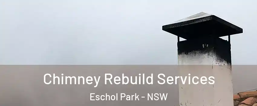 Chimney Rebuild Services Eschol Park - NSW