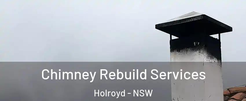 Chimney Rebuild Services Holroyd - NSW