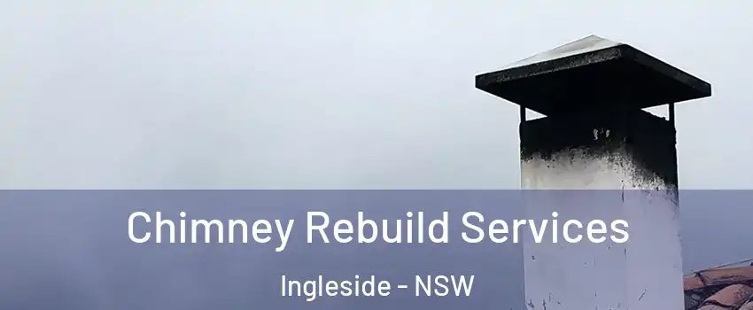 Chimney Rebuild Services Ingleside - NSW