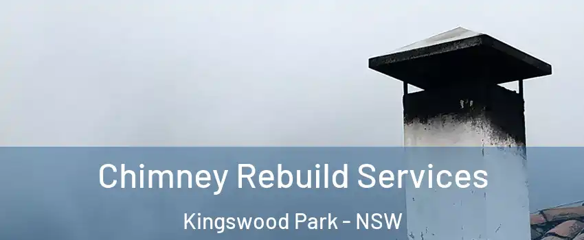 Chimney Rebuild Services Kingswood Park - NSW