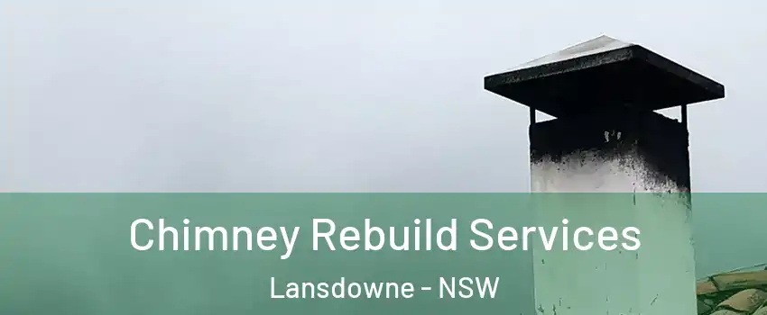 Chimney Rebuild Services Lansdowne - NSW