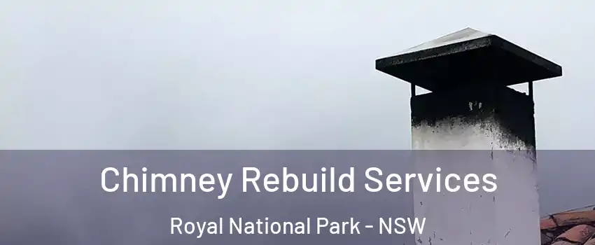 Chimney Rebuild Services Royal National Park - NSW