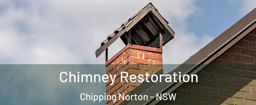Chimney Restoration Chipping Norton - NSW