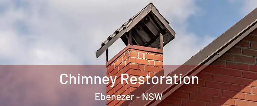 Chimney Restoration Ebenezer - NSW