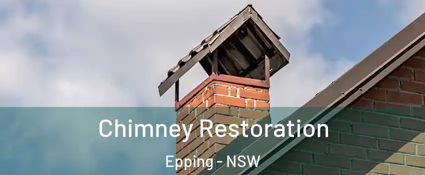 Chimney Restoration Epping - NSW