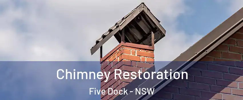 Chimney Restoration Five Dock - NSW