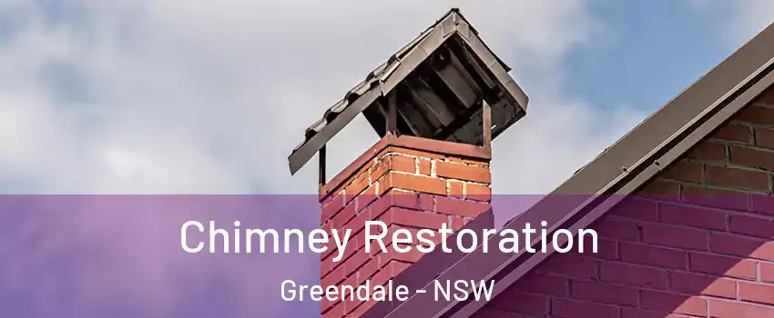 Chimney Restoration Greendale - NSW