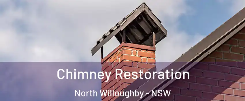 Chimney Restoration North Willoughby - NSW