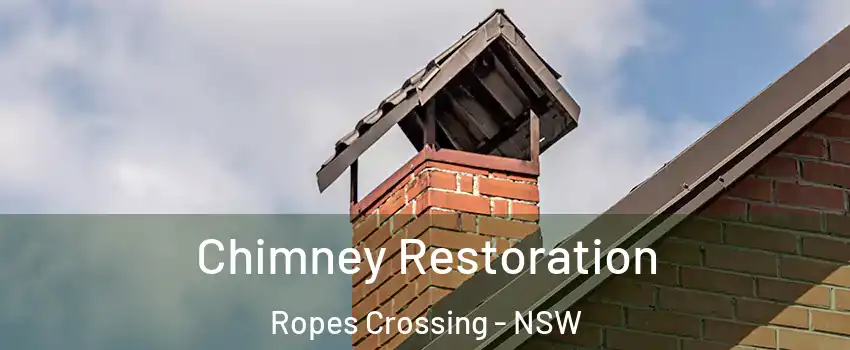 Chimney Restoration Ropes Crossing - NSW