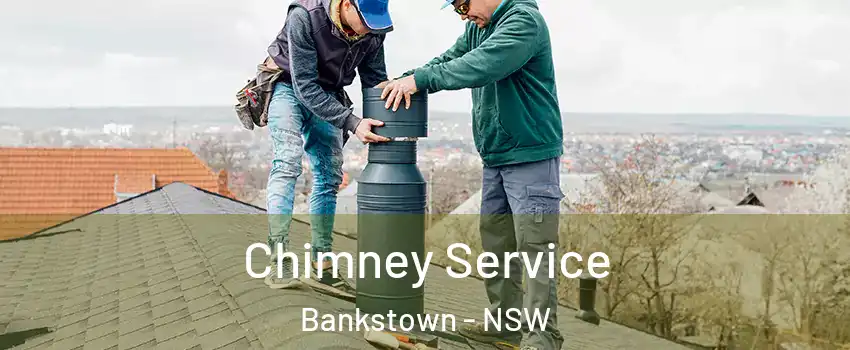 Chimney Service Bankstown - NSW