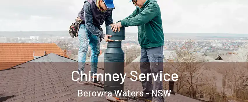 Chimney Service Berowra Waters - NSW