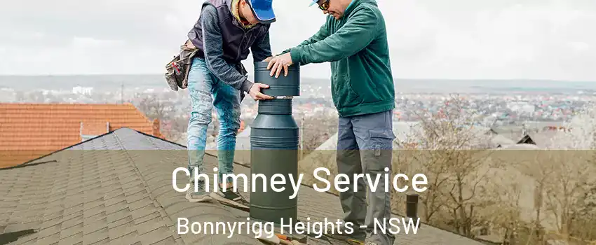 Chimney Service Bonnyrigg Heights - NSW