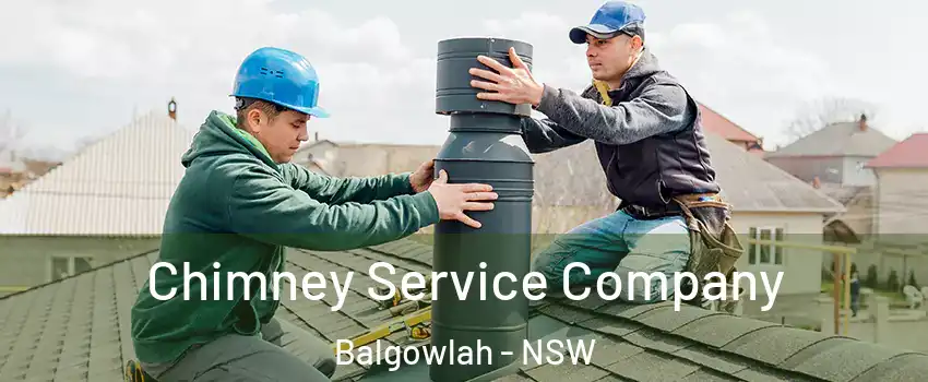 Chimney Service Company Balgowlah - NSW