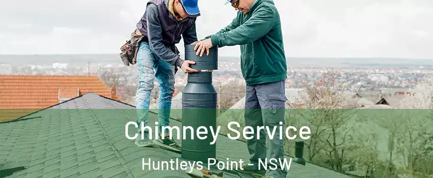 Chimney Service Huntleys Point - NSW