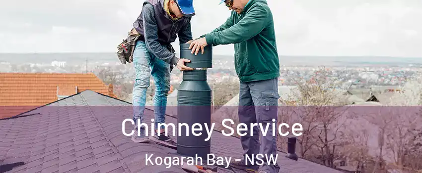 Chimney Service Kogarah Bay - NSW