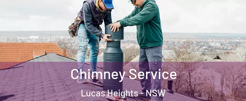 Chimney Service Lucas Heights - NSW